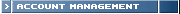 > ACCOUNT MANAGEMENT