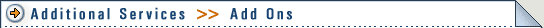 > Additional Services >> Add Ons