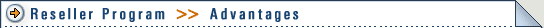 > Reseller Program >> Advantages