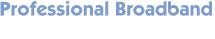 professional broadband