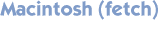 Macintosh (fetch)