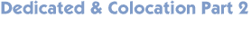 Dedication & Colocation Part 2